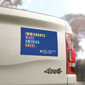 Immigrants Make America Great Car Magnet