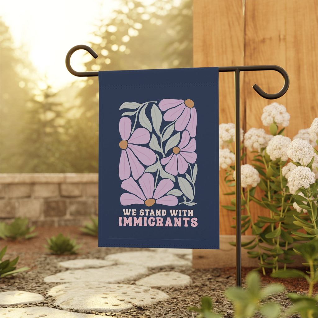 We Stand with Immigrants Floral Flag