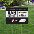 Ban Assault Rifles Not Books, Gun Control Protest Yard Sign