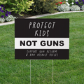 Protect Kids Not Guns, Gun Control Protest Yard Sign
