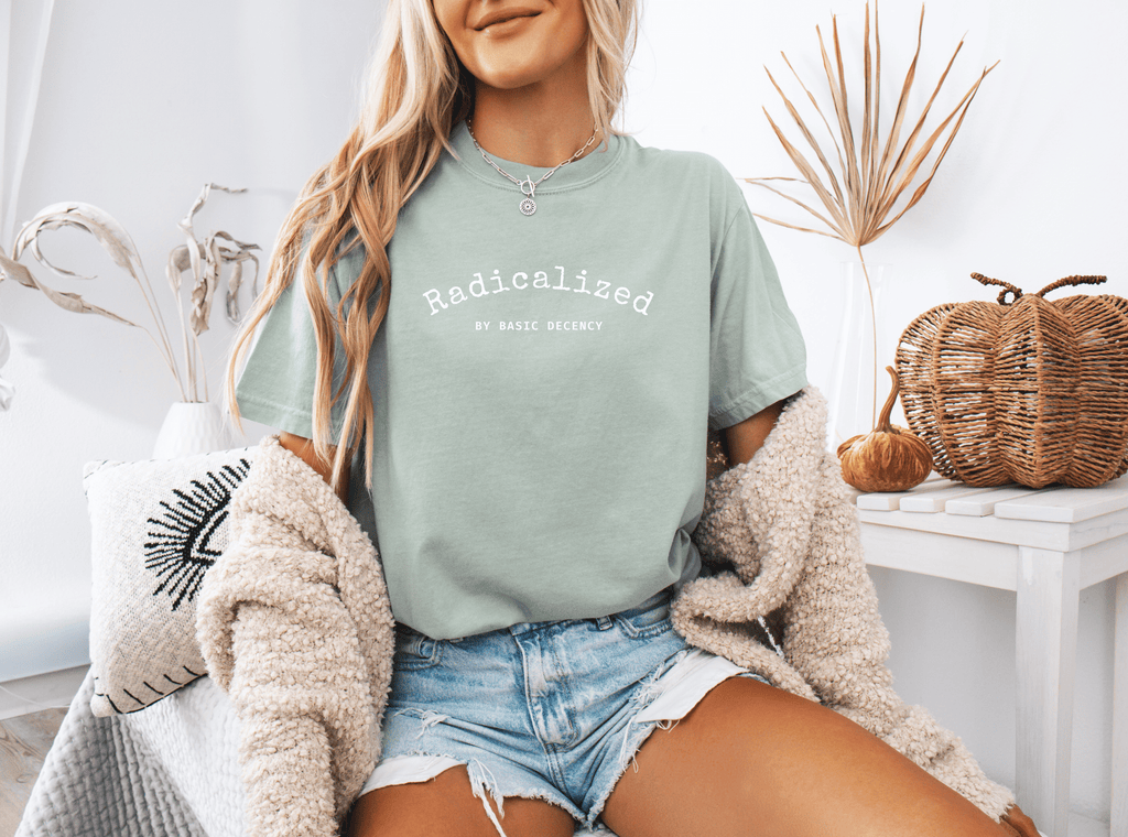Radicalized by Basic Decency Shirt