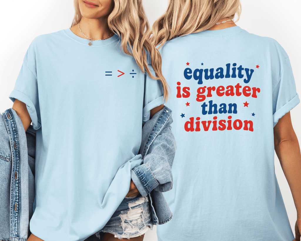Equality Is Greater Than Division Shirt