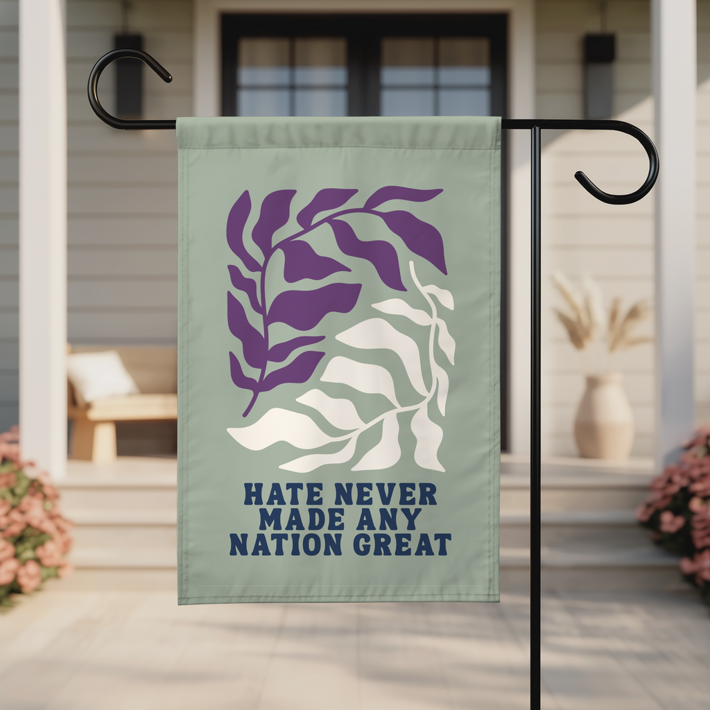 Hate Never Made Any Nation Great Flag