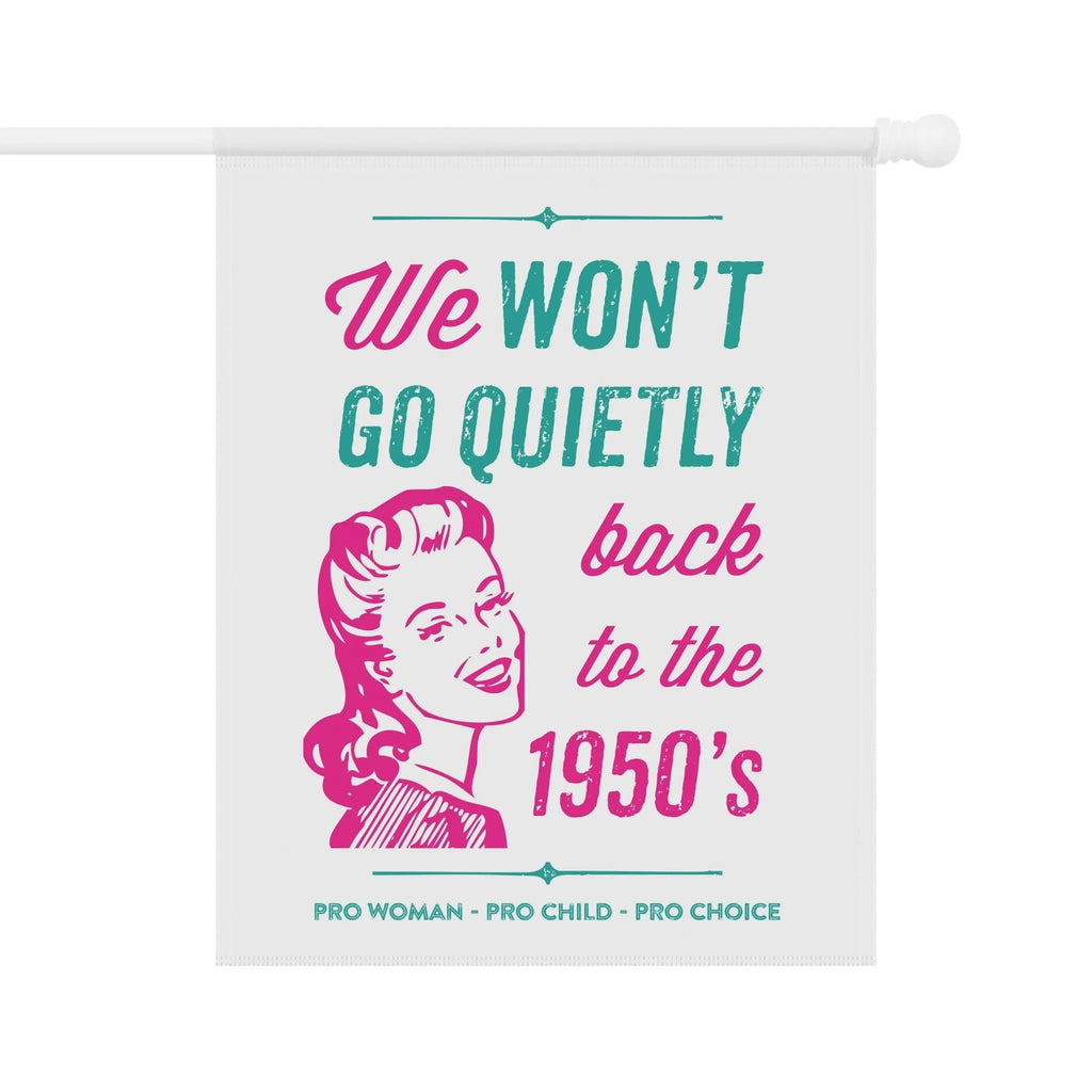 We Won't Go Quietly Back Flag