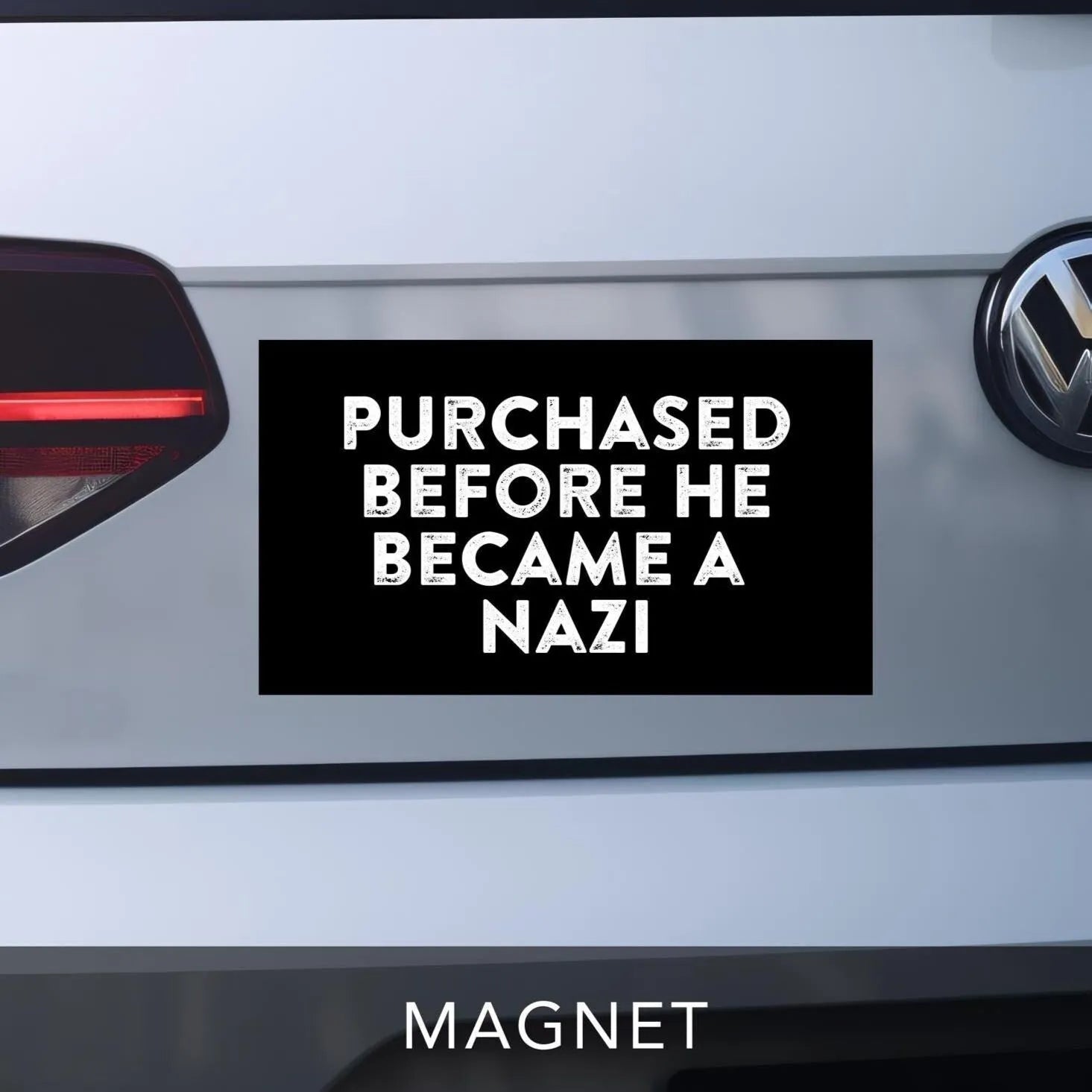 Purchased Before He Became a Nazi Bumper Magnet