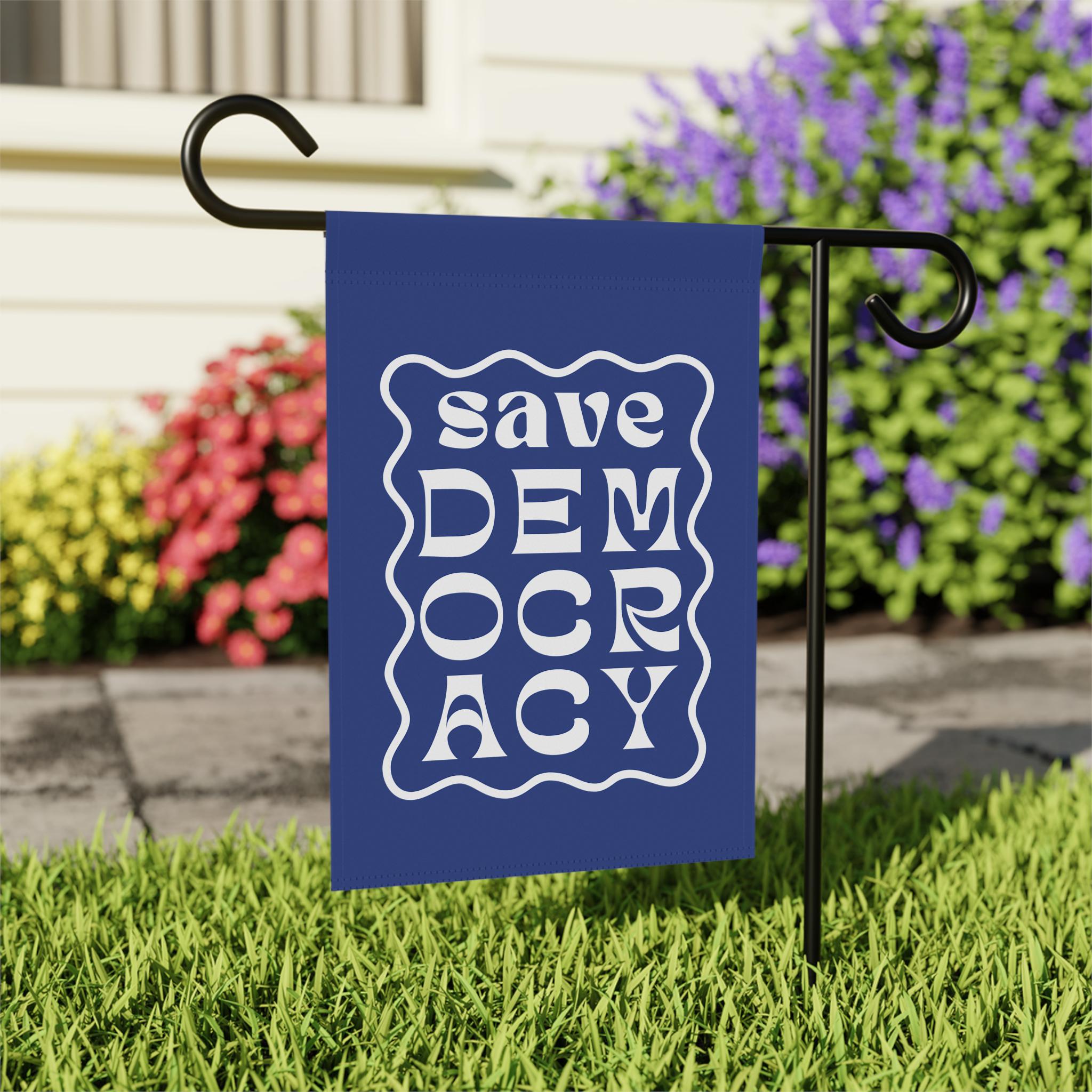 Save Democracy Garden Flag, Anti-Authoritarian Sign