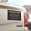 In This Car We Support Science, Justice, Equality, Kindness, Immigrants, Rainbow Pride Car Bumper Magnet