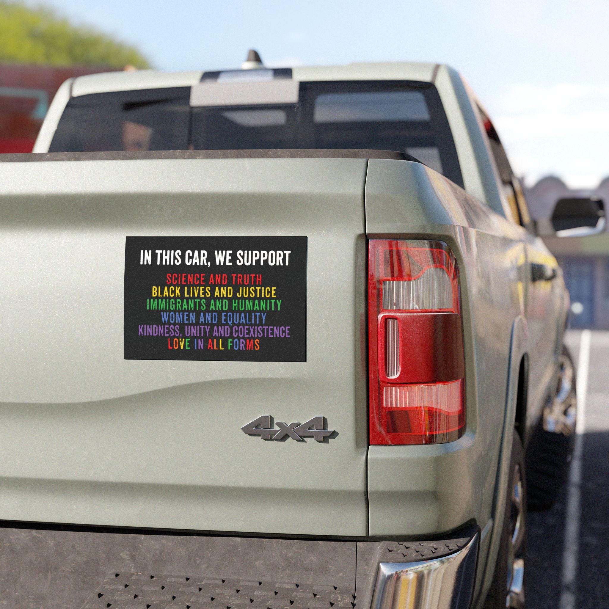 In This Car We Support Science, Justice, Equality, Kindness, Immigrants, Rainbow Pride Car Bumper Magnet