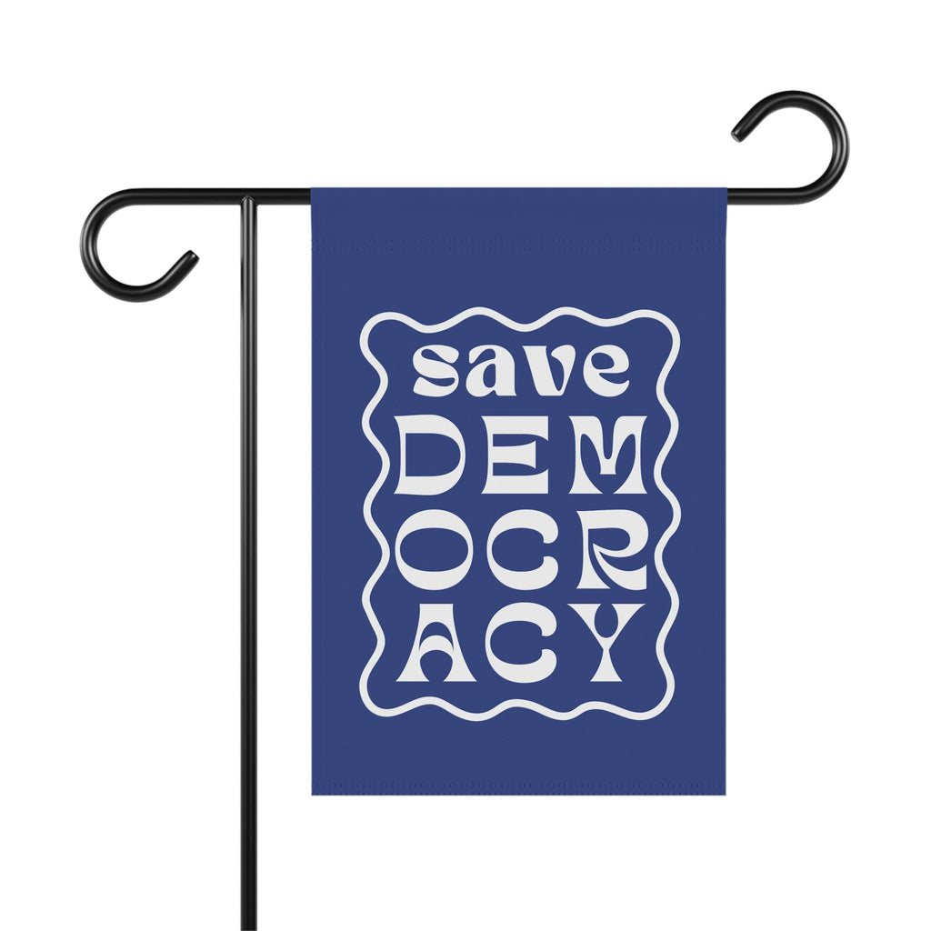 Save Democracy Garden Flag, Anti-Authoritarian Sign
