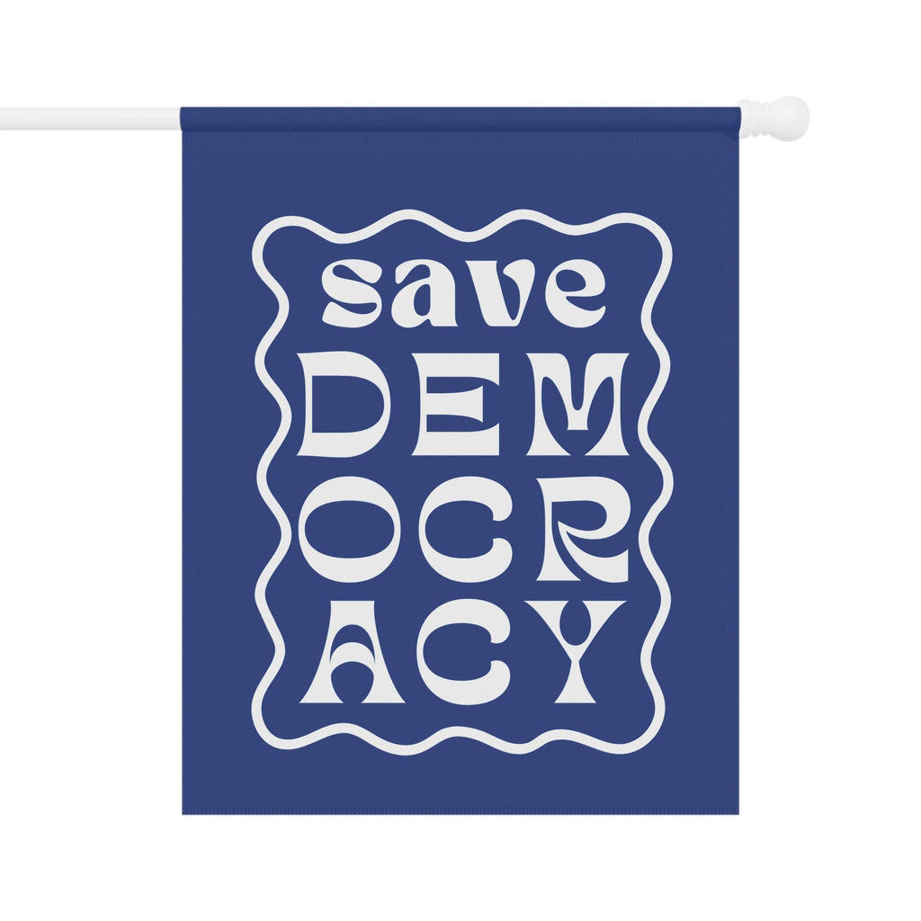 Save Democracy Garden Flag, Anti-Authoritarian Sign