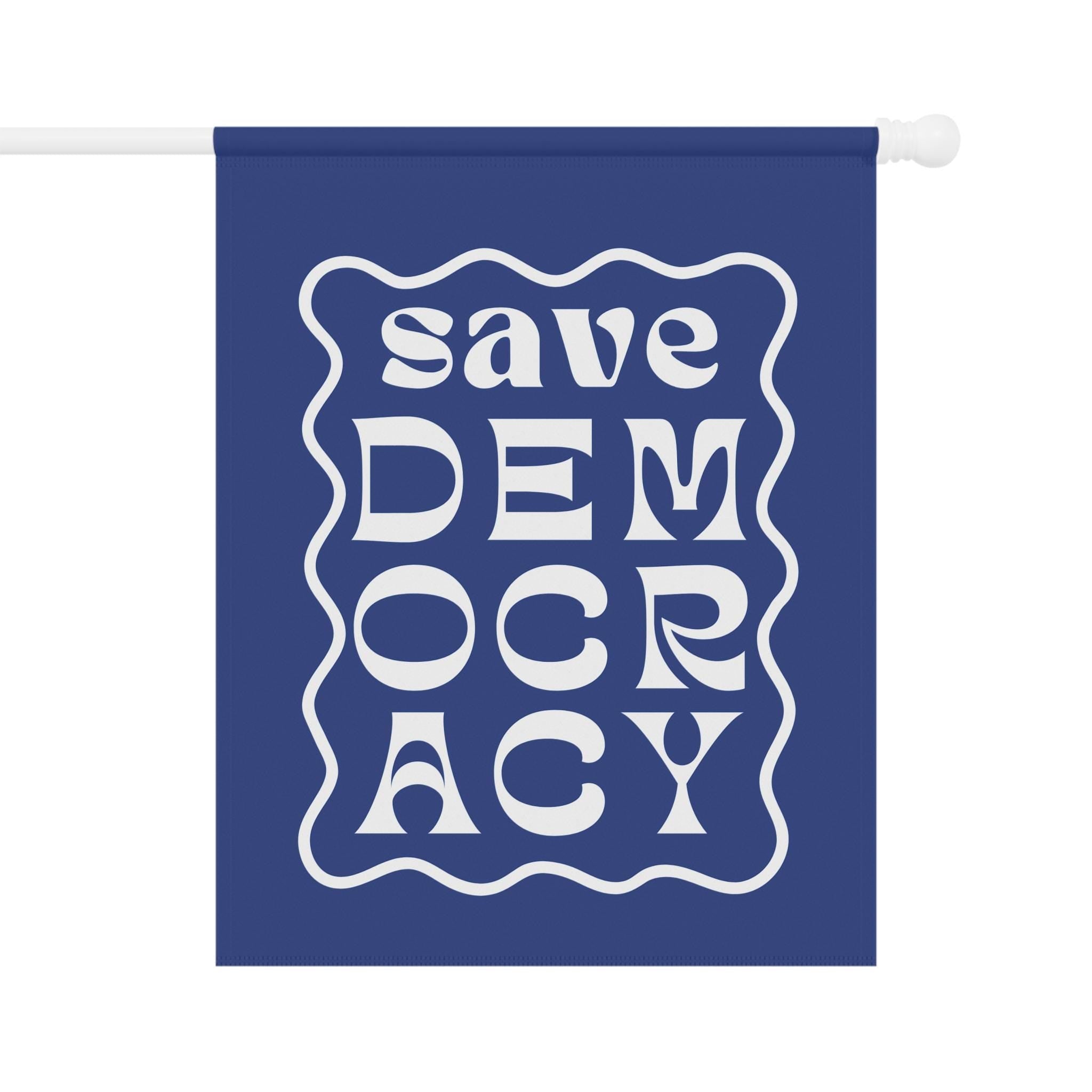 Save Democracy Garden Flag, Anti-Authoritarian Sign