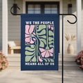 We The People Means All Of Us Floral Flag